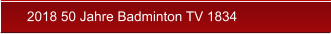 2018 50 Jahre Badminton TV 1834