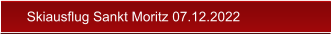 Skiausflug Sankt Moritz 07.12.2022