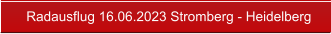 Radausflug 16.06.2023 Stromberg - Heidelberg